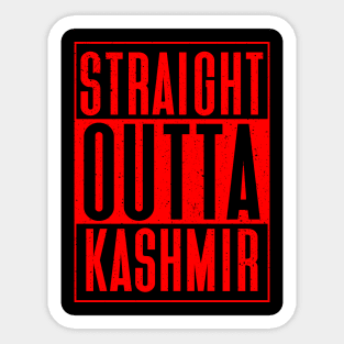 STRAIGHT OUTTA KASHMIR - For the Kashmiris Sticker